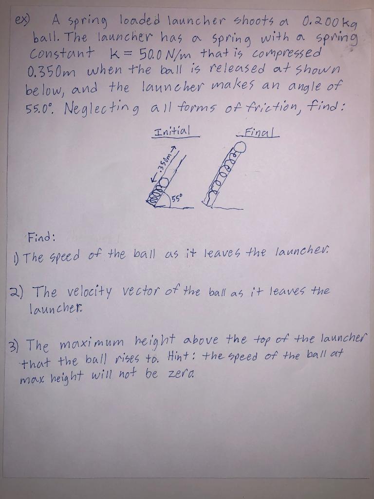 Solved ex) A spring loaded launcher shoots a 0. 200kg ball.