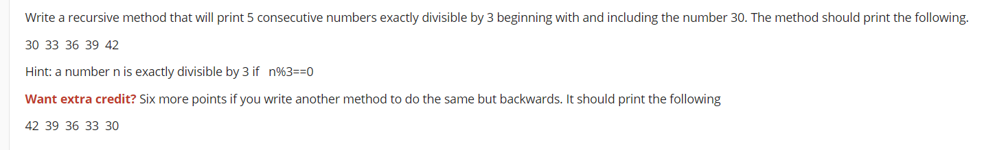 Solved Write a recursive method that will print 5 | Chegg.com