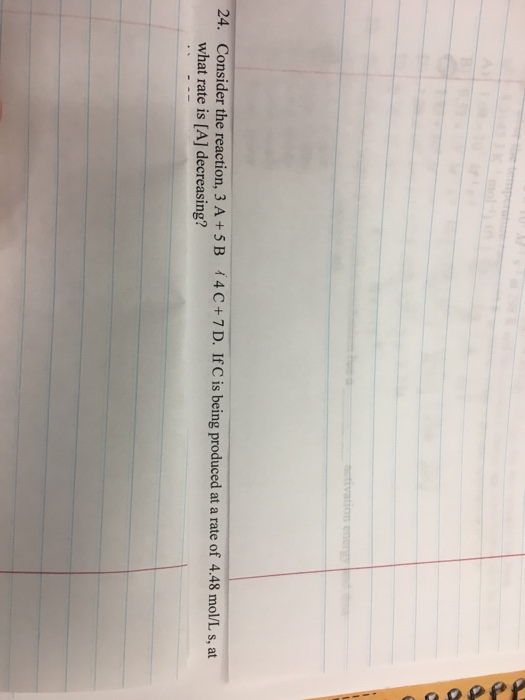 Solved Consider the reaction, 3A + 5B 4 C + 7 D. If C is | Chegg.com