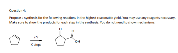 Solved Question 4: Propose a synthesis for the following | Chegg.com