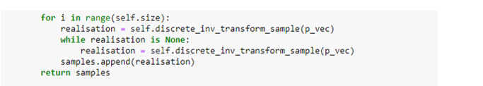 for i in range(self.size):
realisation = self.discrete_inv_transform_sample(p_vec)
while realisation is None:
realisation = s