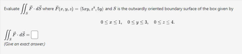 Solved Evaluate ∬sf⋅ds Where F X Y Z 5xy Z8 5y And S Is