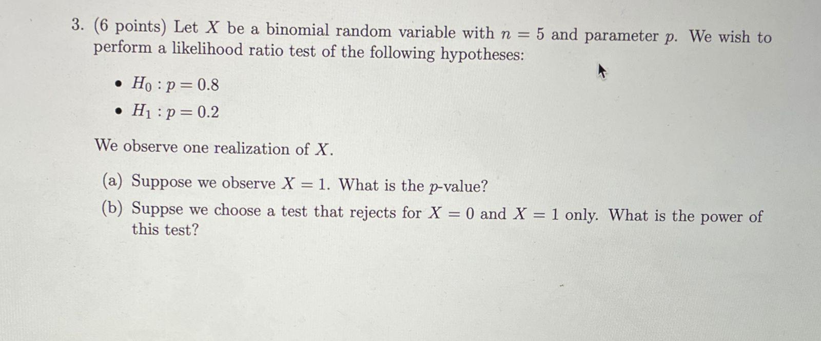 Solved 3. (6 points) Let X be a binomial random variable | Chegg.com