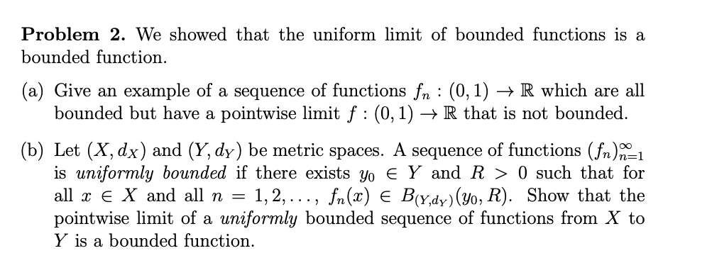 Solved Problem 2. We showed that the uniform limit of | Chegg.com