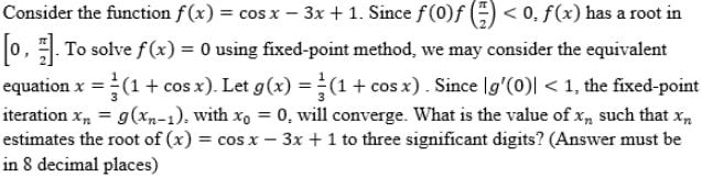 Solved Consider the function f(x) = cos x - 3x + 1. Since f | Chegg.com