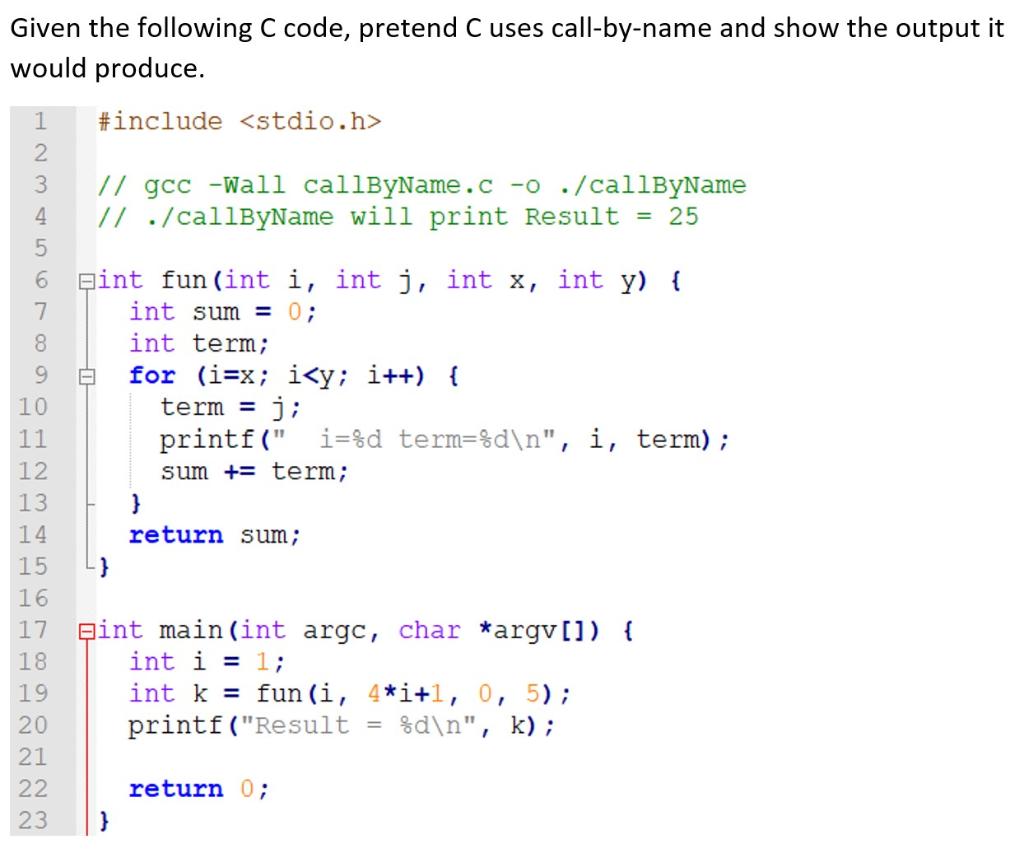 Solved Given the following C code, pretend C uses | Chegg.com