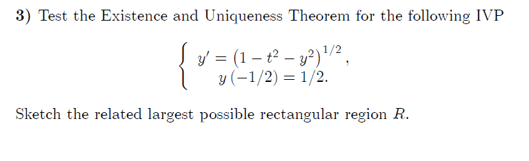 Solved 3) Test The Existence And Uniqueness Theorem For The | Chegg.com