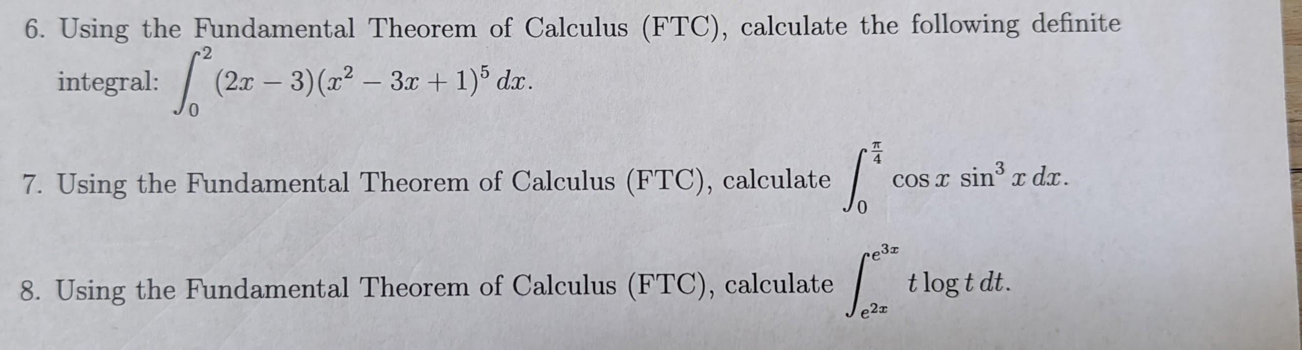6. Using the Fundamental Theorem of Calculus (FTC), calculate the following definite integral: \( \int_{0}^{2}(2 x-3)\left(x^