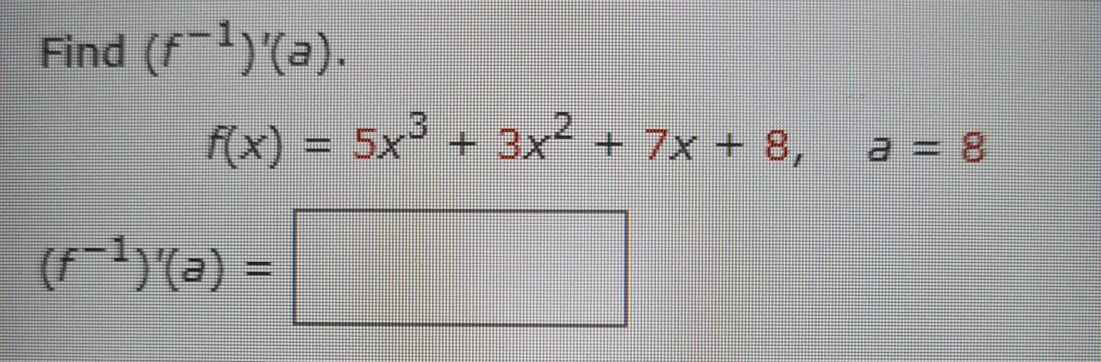 Solved Find F 1 A F X 5x3 3x2 7x 8 A 8