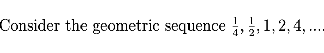 Solved Consider The Geometric Sequence A I 1 2 4 Chegg Com