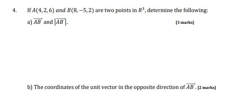 Solved 4. If A(4,2,6) And B(8,−5,2) Are Two Points In R3, | Chegg.com