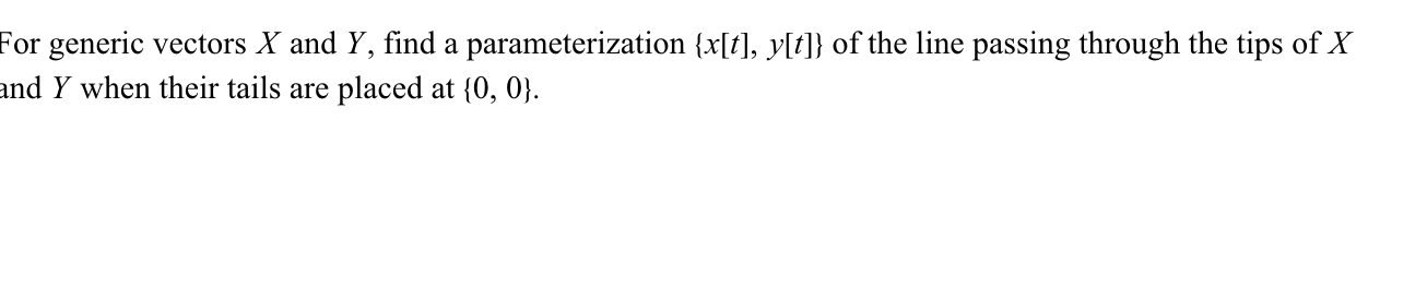 Solved For generic vectors X and Y, find a parameterization | Chegg.com