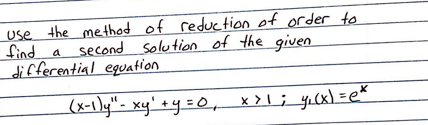 Solved use the method of reduction of order to find second | Chegg.com