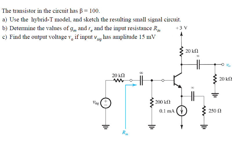 Solved The Transistor In The Circuit Has β=100. A) Use The 