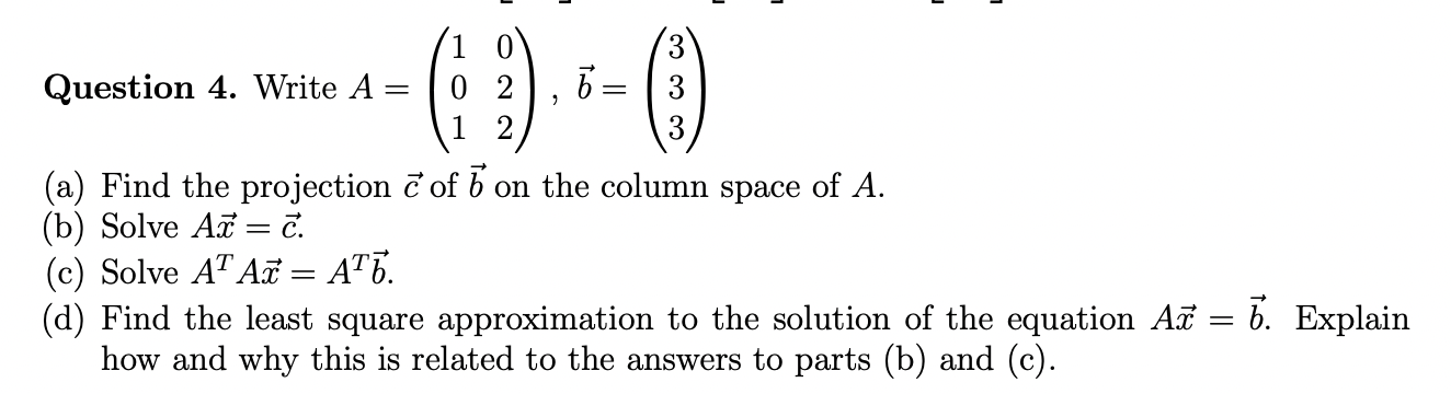 Solved Question 4. Write A = (a) Find The Projection (b) | Chegg.com