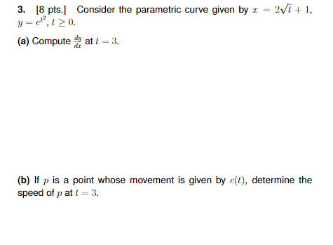 Solved 3. [8 pts. Consider the parametric curve given byr - | Chegg.com