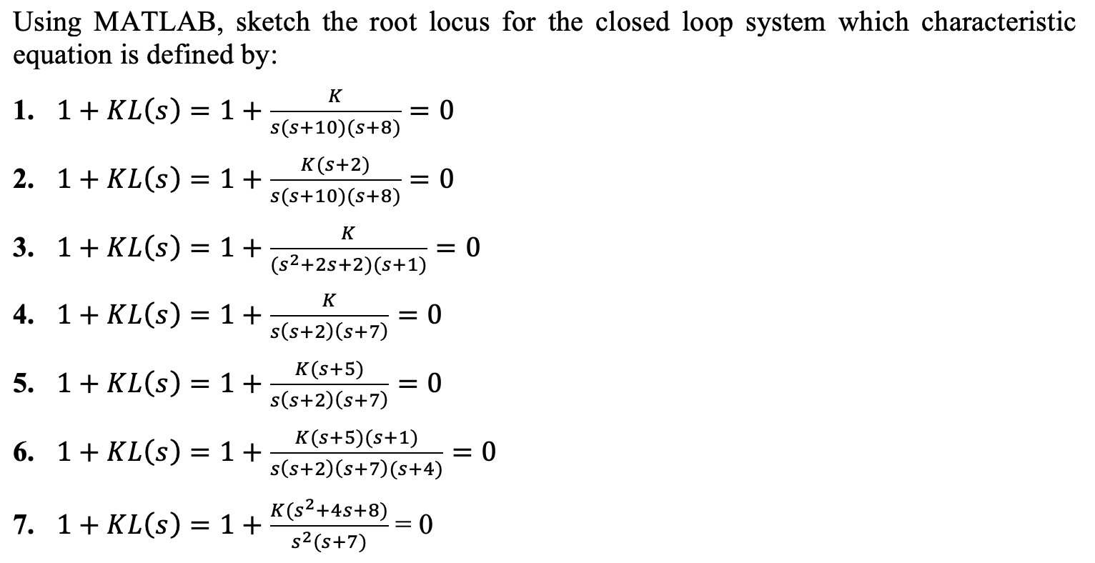 Solved Using MATLAB, sketch the root locus for the closed | Chegg.com