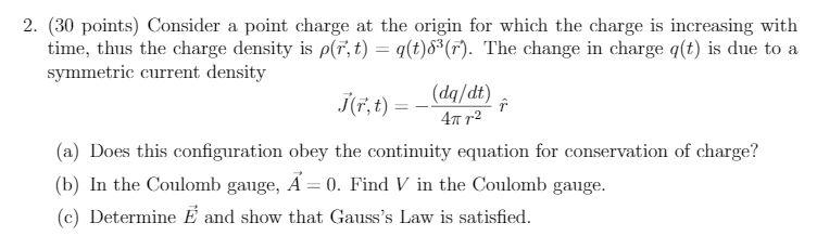 Solved 2. (30 points) Consider a point charge at the origin | Chegg.com