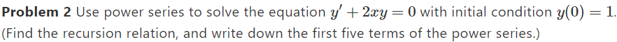 Solved Problem 2 Use power series to solve the equation | Chegg.com