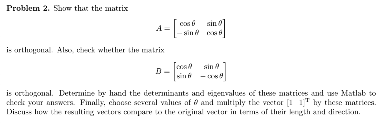 Solved Problem 2. Show that the matrix cos e A= EL sin 0 cos | Chegg.com