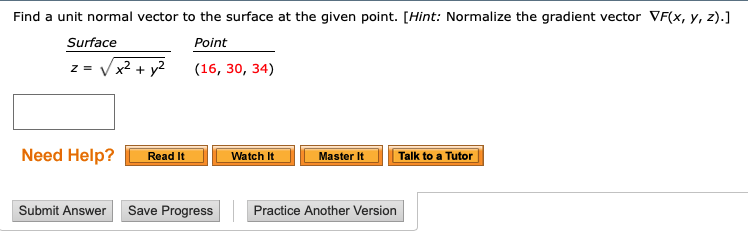 Solved Find a unit normal vector to the surface at the given | Chegg.com