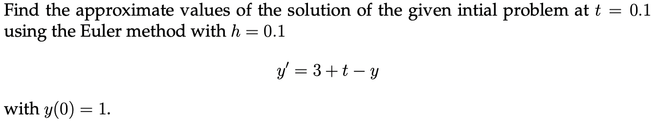 Solved = Find the approximate values of the solution of the | Chegg.com