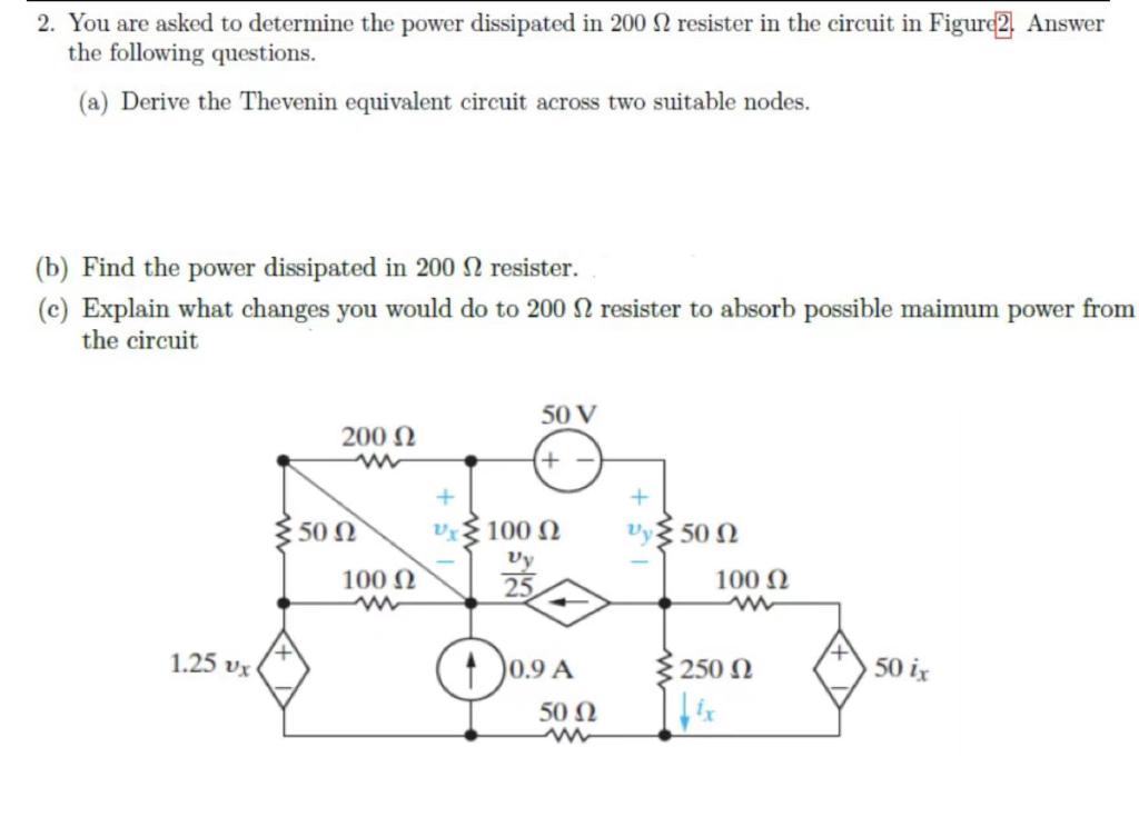 Solved 2. You Are Asked To Determine The Power Dissipated In | Chegg.com