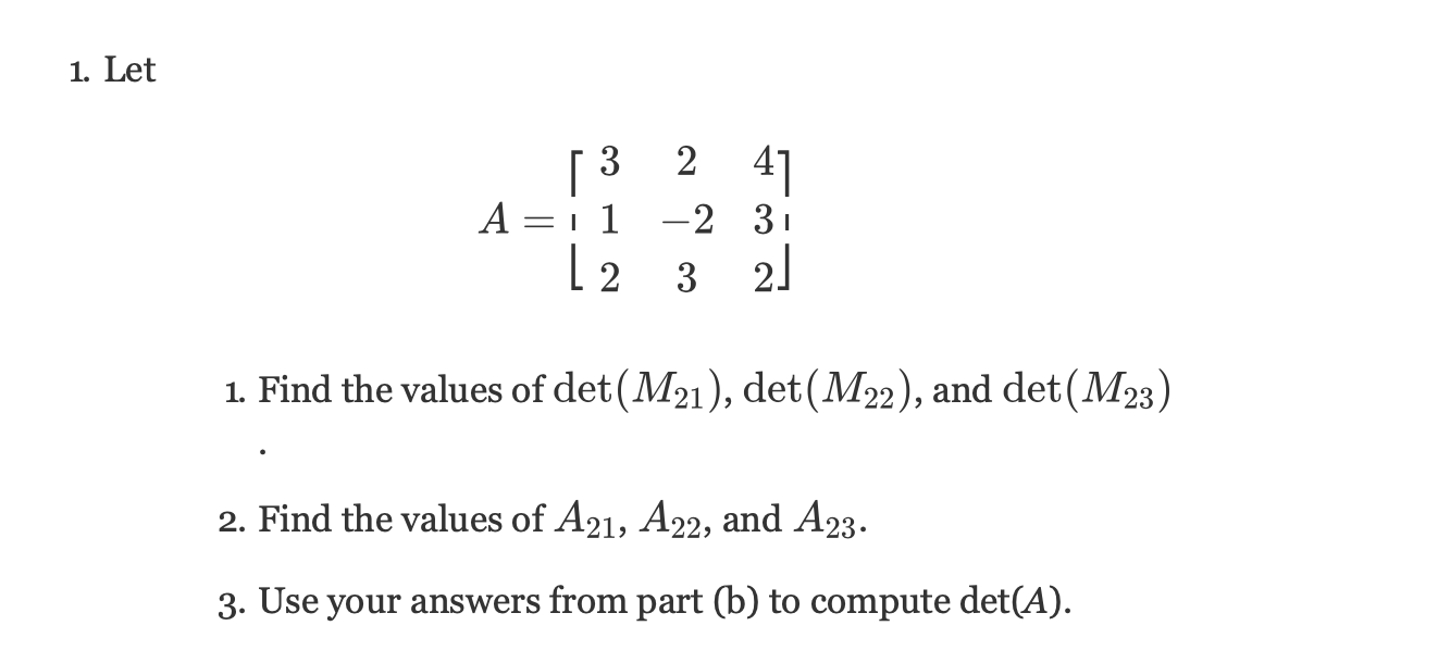 Solved 1. Let [ 3 A = 1 2 41 -2 31 3 2] 1 2 1. Find The | Chegg.com