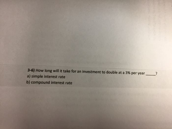 Solved How long will it take for an investment to double at