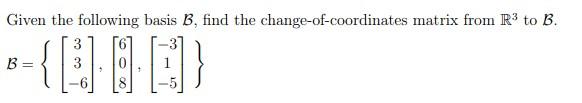 Solved Given The Following Basis B, Find The | Chegg.com