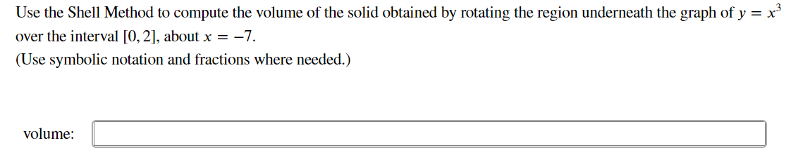 Solved Use the Shell Method to compute the volume obtained | Chegg.com