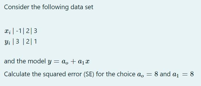 Solved Consider The Following Data Set Xi∣−1∣2∣3yi∣3∣2∣1 And 0655