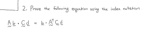 Solved 2. Prove the following equation using the index | Chegg.com