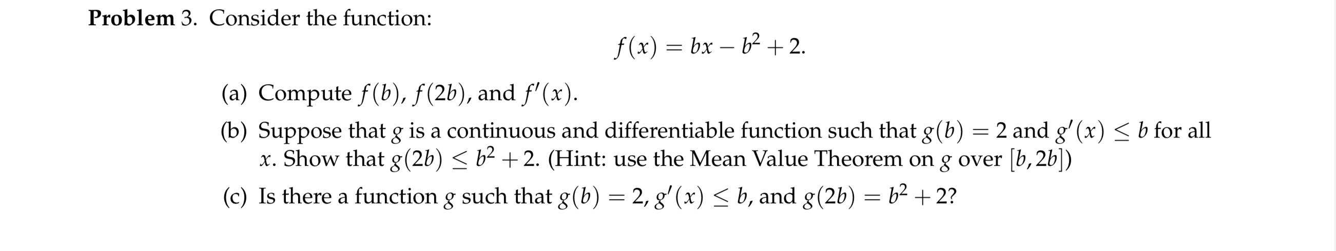 Solved Problem 3. Consider the function: f(x) = bxb² +2. (a) | Chegg.com