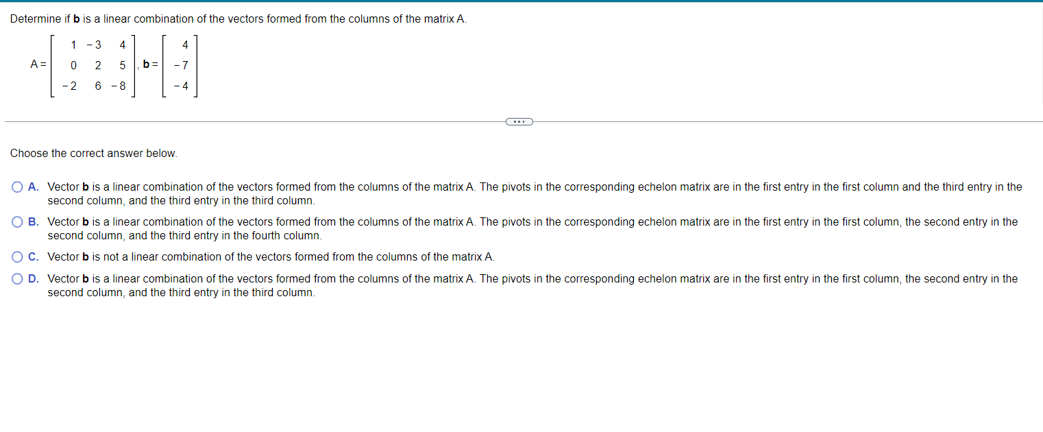 Determine if \( b \) is a linear combination of the vectors formed from the columns of the matrix \( \mathrm{A} \).
\[
A=\lef