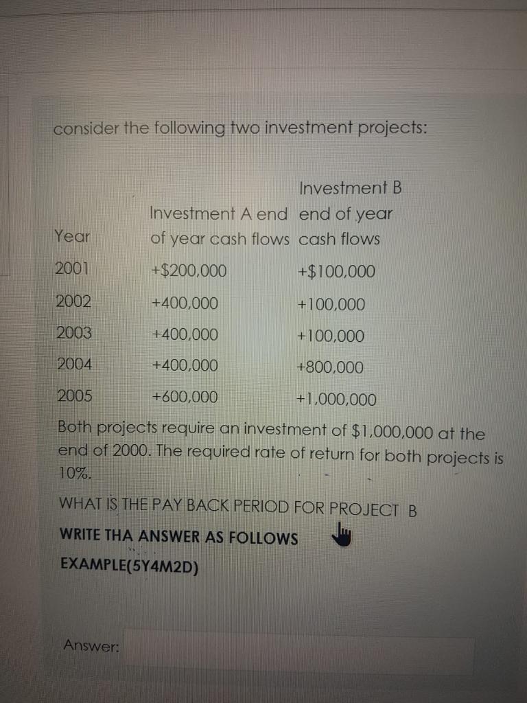 Solved Consider The Following Two Investment Projects: | Chegg.com