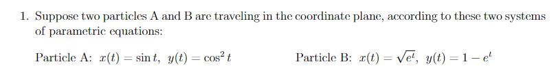 Solved 1. Suppose Two Particles A And B Are Traveling In The | Chegg.com