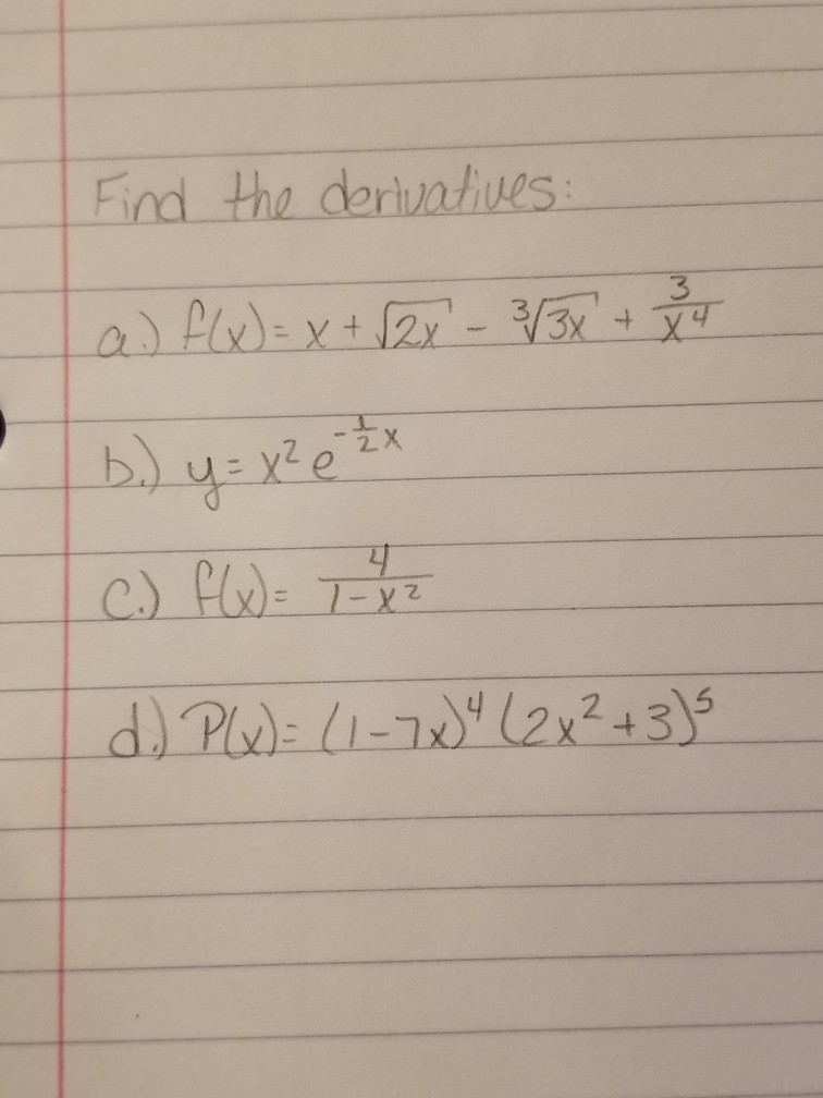 Solved Find The Derivatives A F X X 2x 3 3x 8 Chegg Com