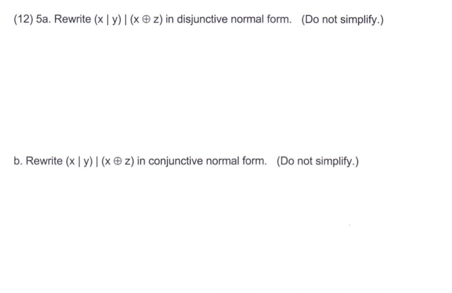 Solved 5a. Rewrite (x I y) | (x @ z) in disjunctive normal | Chegg.com