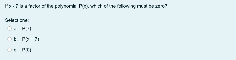 Solved If x - 7 is a factor of the polynomial P(x), which of | Chegg.com