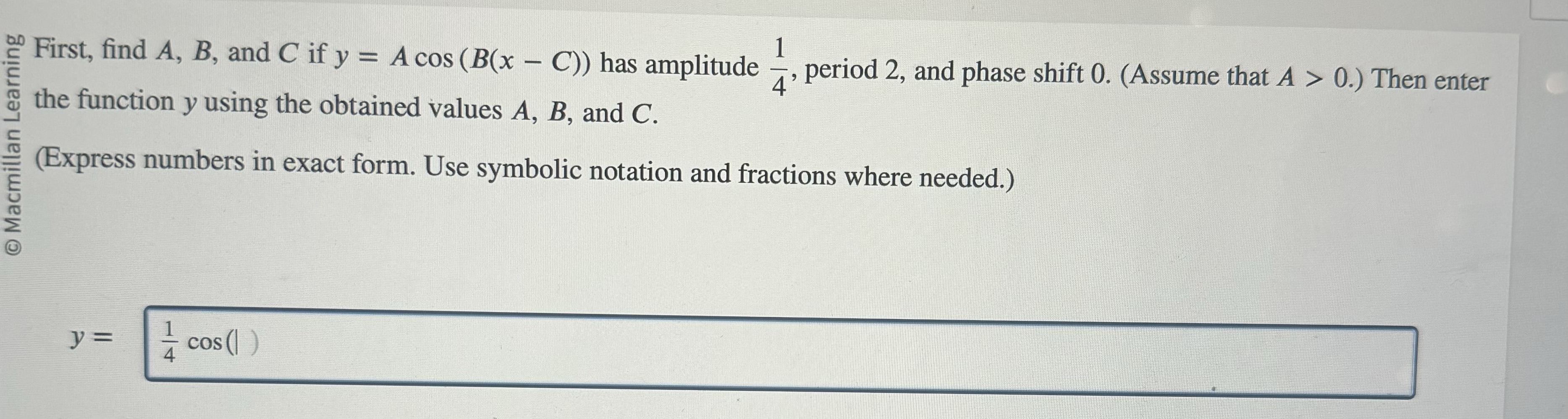 Solved First, Find A,B, And C If Y=Acos(B(x−C)) Has | Chegg.com