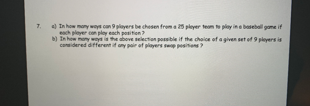 Solved 7. a) In how many ways can 9 players be chosen from a | Chegg.com