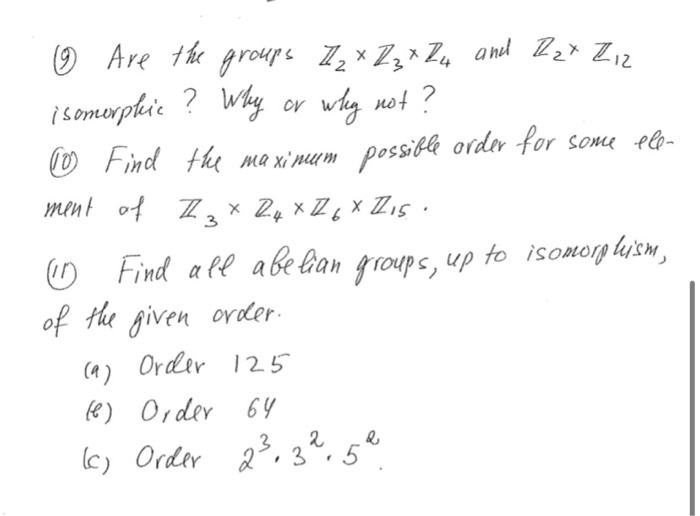 Solved 6 Are the groups 7₂ x Z₂ x Z4 and I zx Ziz