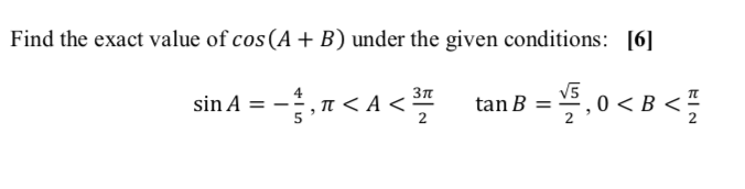 Solved Find the exact value of cos(A + B) under the given | Chegg.com