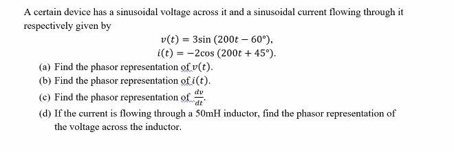 Solved A certain device has a sinusoidal voltage across it | Chegg.com