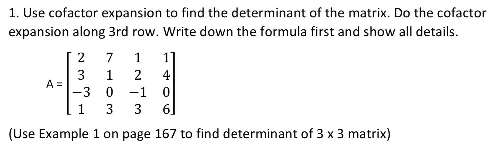 Solved 1. Use cofactor expansion to find the determinant of