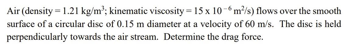 Solved Air ( density =1.21 kg/m3; kinematic viscosity | Chegg.com