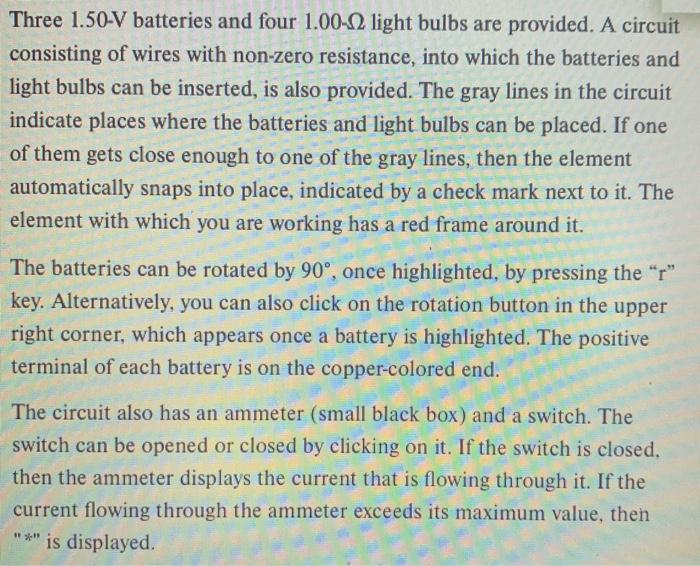 Three \( 1.50-\mathrm{V} \) batteries and four \( 1.00-\Omega \) light bulbs are provided. A circuit consisting of wires with