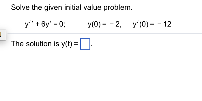 Solved Solve The Given Initial Value Problem Y 6y 0 Y 0