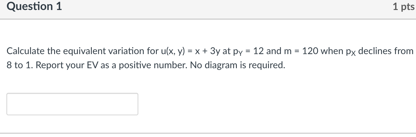Solved Question 1 1 pts Calculate the equivalent variation | Chegg.com